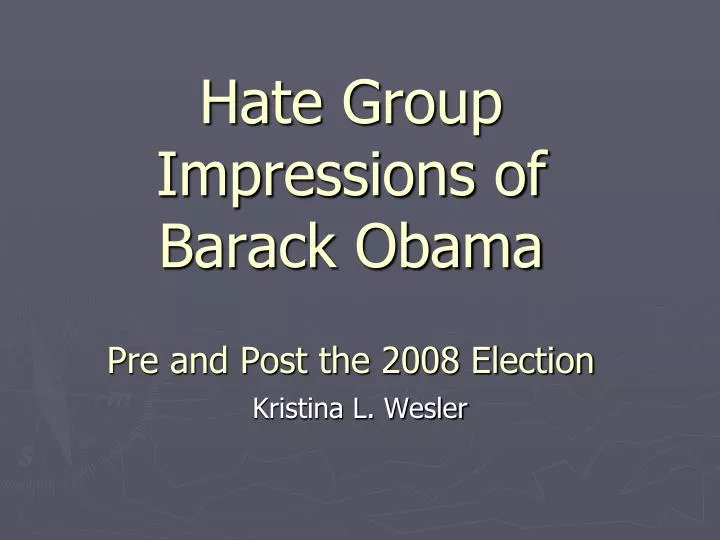 hate group impressions of barack obama pre and post the 2008 election