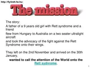 The story: A father of a 9 years old girl with Rett syndrome and a friend flew from Hungary to Australia on a two sea
