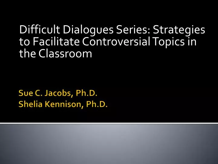 difficult dialogues series strategies to facilitate controversial topics in the classroom
