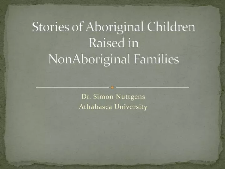 stories of aboriginal children raised in nonaboriginal families