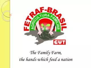 The Family Farm, the hands which feed a nation