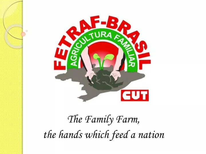 the family farm the hands which feed a nation