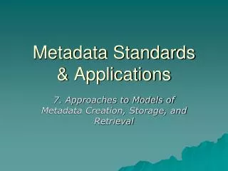 Metadata Standards &amp; Applications