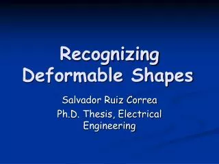 Recognizing Deformable Shapes