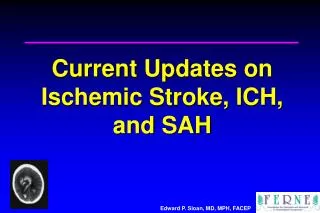 Current Updates on Ischemic Stroke, ICH, and SAH