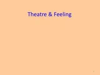 Theatre &amp; Feeling