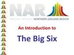 An Introduction to The Big Six