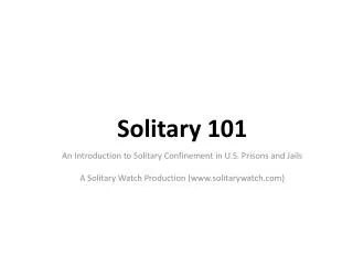 Solitary 101