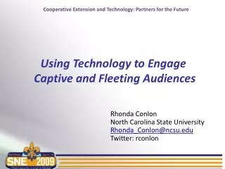 Using Technology to Engage Captive and Fleeting Audiences