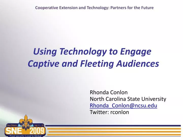 using technology to engage captive and fleeting audiences