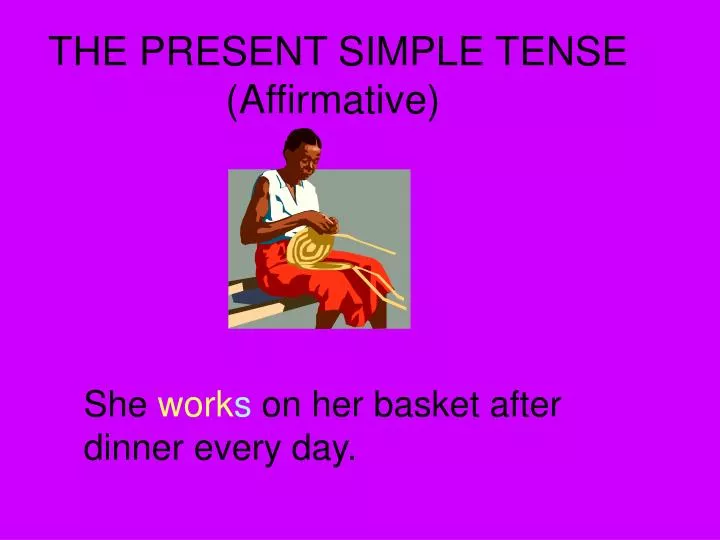 the present simple tense affirmative