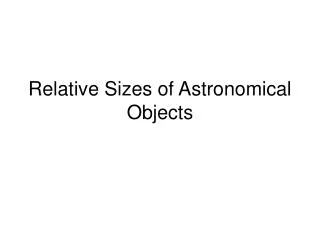 Relative Sizes of Astronomical Objects