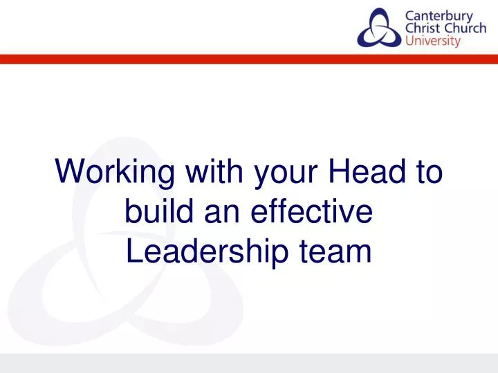 working with your head to build an effective leadership team