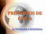 PRINCIPIOS DE É TICA - slide 1