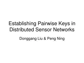 Establishing Pairwise Keys in Distributed Sensor Networks