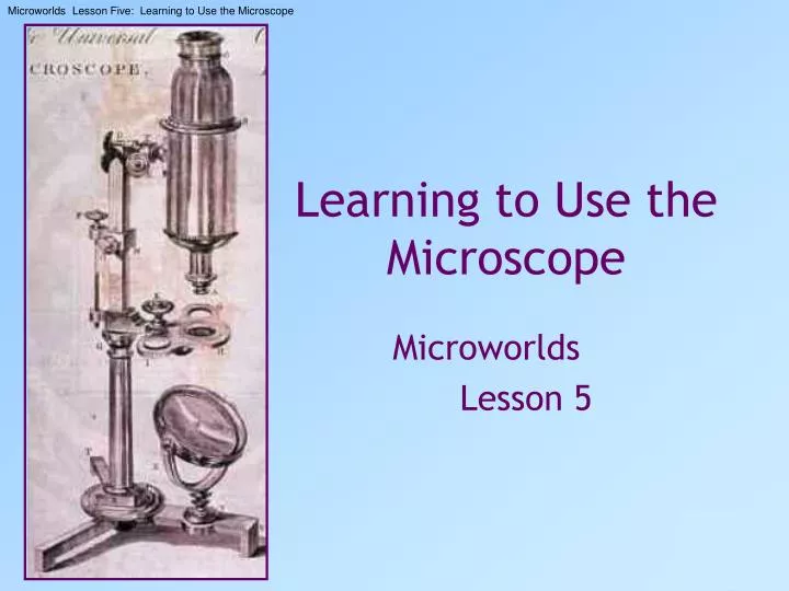 learning to use the microscope