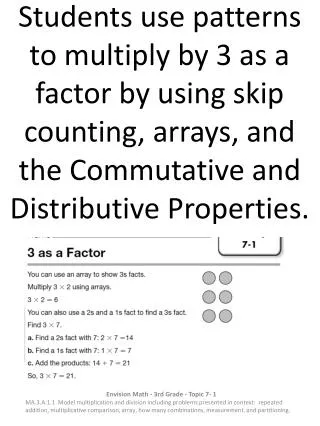 Students use patterns to multiply by 3 as a factor by using skip counting, arrays, and the Commutative and Distributive