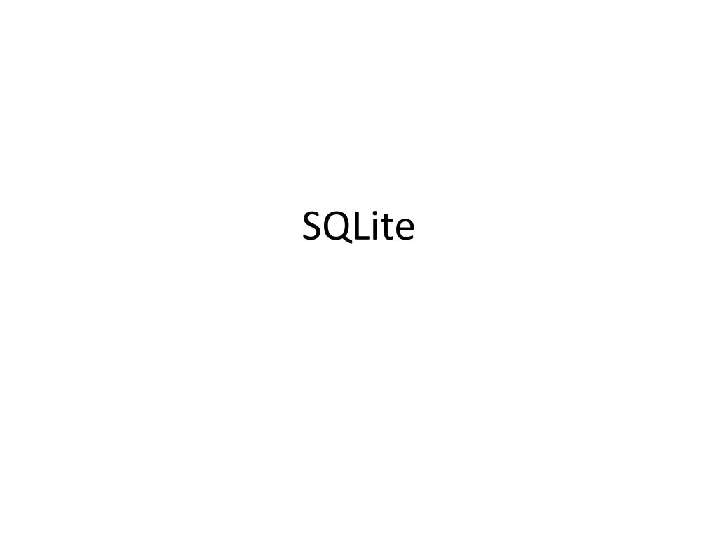 PPT - SQLite PowerPoint Presentation, free download - ID:1111514