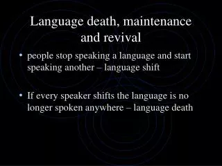 Language death, maintenance and revival