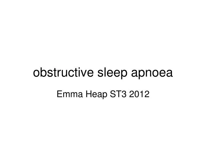obstructive sleep apnoea