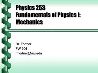 Physics 253 Fundamentals of Physics I: Mechanics