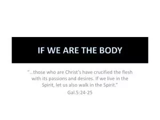 if we are the body