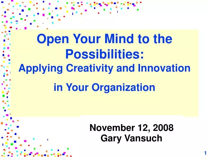 open your mind to the possibilities applying creativity and innovation in your organization