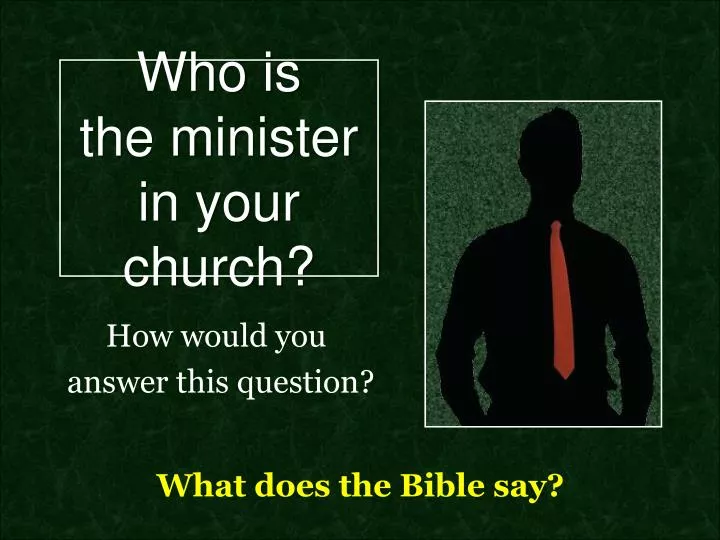 who is the minister in your church