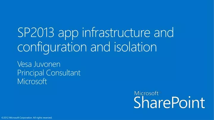 sp2013 app infrastructure and configuration and isolation