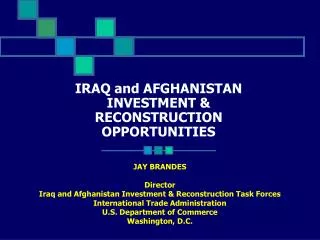 IRAQ and AFGHANISTAN INVESTMENT &amp; RECONSTRUCTION OPPORTUNITIES