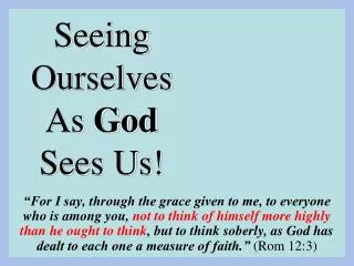 Seeing Ourselves As God Sees Us!