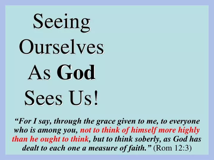 seeing ourselves as god sees us