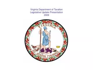 Virginia Department of Taxation Legislative Update Presentation 2009