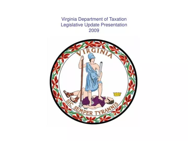 virginia department of taxation legislative update presentation 2009
