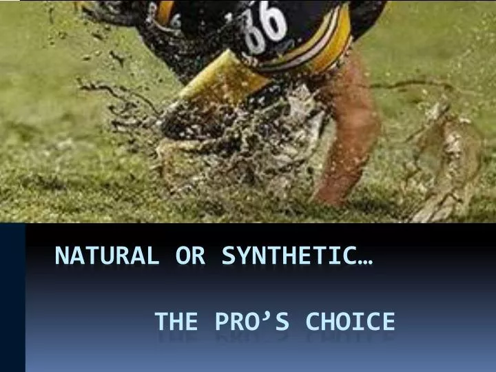 natural or synthetic the pro s choice