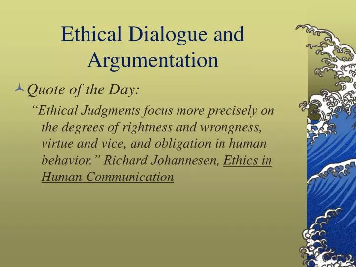 ethical dialogue and argumentation