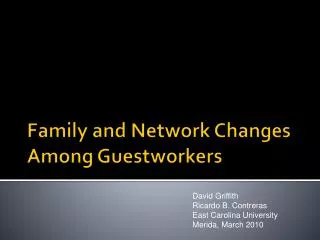 Family and Network Changes Among Guestworkers