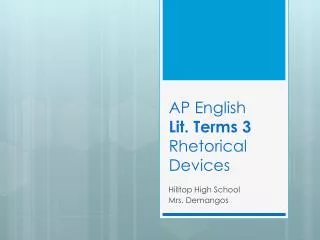 AP English Lit. Terms 3 Rhetorical Devices