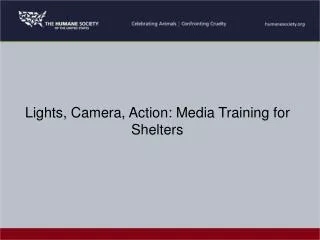 Lights, Camera, Action: Media Training for Shelters