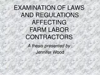 EXAMINATION OF LAWS AND REGULATIONS AFFECTING FARM LABOR CONTRACTORS
