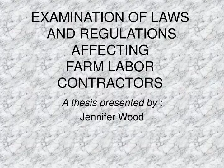 examination of laws and regulations affecting farm labor contractors