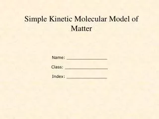 Simple Kinetic Molecular Model of Matter