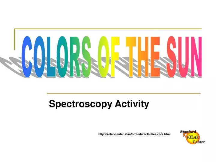 spectroscopy activity http solar center stanford edu activities cots html