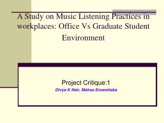 A Study on Music Listening Practices in workplaces: Office Vs Graduate Student Environment