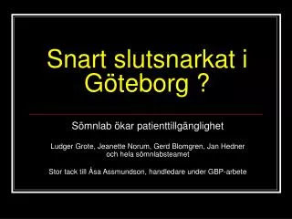 Snart slutsnarkat i Göteborg ?