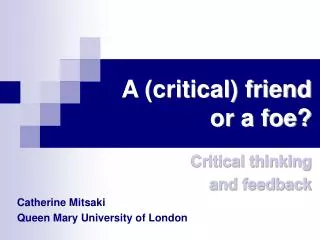 A (critical) friend or a foe?