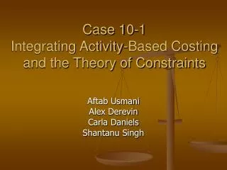 Case 10-1 Integrating Activity-Based Costing and the Theory of Constraints