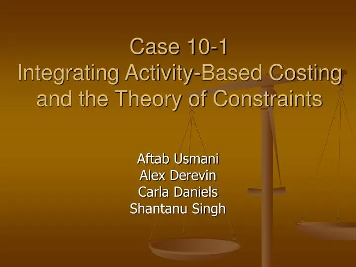 case 10 1 integrating activity based costing and the theory of constraints