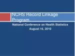 NCHS Record Linkage Program - slide 1