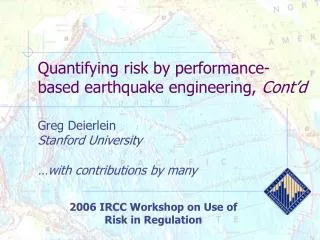Quantifying risk by performance-based earthquake engineering, Cont’d